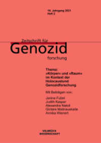 Zeitschrift für Genozidforschung. 19. Jahrgang 2021, Heft 2 : Fokus: »Körper« und »Raum« im Kontext der Holocaust- und Genozidforschung (Zeitschrift für Genozidforschung) （19. Jahrgang 2021, Heft 2. 2022. 150 S. 24 cm）