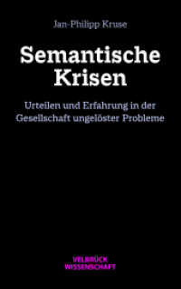 Semantische Krisen : Urteilen und Erfahrung in der Gesellschaft ungelöster Probleme （1. Auflage. 2022. 392 S. 22.2 cm）