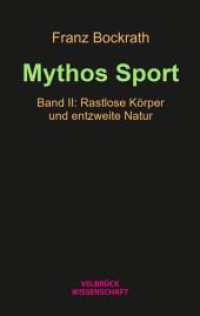 Mythos Sport : Band II: Rastlose Körper und entzweite Natur （1. Auflage 2023. 2023. 488 S. 22.2 cm）