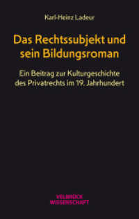 Das Rechtssubjekt und sein Bildungsroman : Ein Beitrag zur Kulturgeschichte des Privatrechts im 19. Jahrhundert （1. Auflage 2024. 2024. 340 S. 22.2 cm）