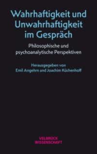 Wahrhaftigkeit und Unwahrhaftigkeit im Gespräch : Philosophische und psychoanalytische Perspektiven （1. Auflage 2025. 2025. 215 S. 22.2 cm）