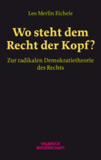 Wo steht dem Recht der Kopf? : Zur radikalen Demokratietheorie des Rechts （1. Auflage 2025. 2025. 416 S. 22.2 cm）