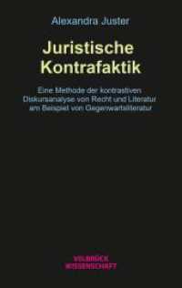 Juristische Kontrafaktik : Eine Methode der kontrastiven Diskursanalyse von Recht und Literatur am Beispiel von Gegenwartsliteratur （1. Auflage 2025. 2025. 400 S.）