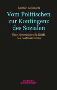 Vom Politischen zur Kontingenz des Sozialen : Eine historisierende Kritik des Postmarxismus （1. Auflage 2025. 2025. 500 S. 22.2 cm）