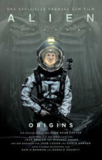 ALIEN COVENANT: ORIGINS : SciFi-Thriller. Das offizielle Prequel zum Film (Alien Covenant 2) （2017. 400 S. 20.5 cm）