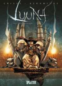 Luuna. Band 6 : Die Königin der Wölfe (Luuna 6) （1., Aufl. 2015. 48 S. durchgehend farbiges Comicalbum. 32 cm）