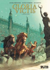 Gloria Victis - Apollos Sohn (Gloria Victis Bd.1) （1. Aufl. 2015. 48 S. farb. Comics. 320 mm）