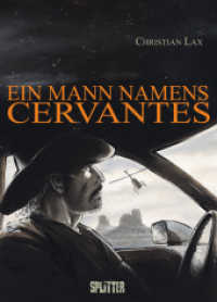 Ein Mann namens Cervantes （1. Aufl. 2016. 208 S. durchg. farb. Comicalbum; Splitter Book. 28 cm）