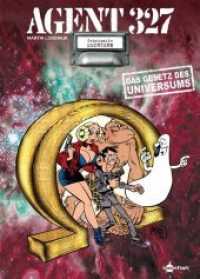 Agent 327 - Das Gesetz des Universums (Agent 327 .16) （1., Auflage. 2019. 48 S. durchgehend farbiges Comicalbum. 29.5 cm）