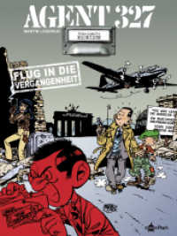 Agent 327 - Flug in die Vergangenheit (Agent 327 .19) （1., Auflage. 2017. 48 S. durchgehend farbiges Comicalbum. 29.5 cm）