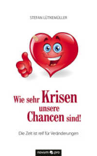 Wie sehr Krisen unsere Chancen sind!: Die Zeit ist reif für Veränderungen