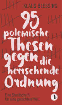 95 polemische Thesen gegen die herrschende Ordnung : Eine Streitschrift f&uuml;r eine gerechtere Welt （2017. 192 S. 21 cm）