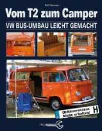 Vom T2 zum Camper : VW Bus-Umbau leicht gemacht (Schrauberhandbuch)