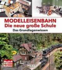 Modelleisenbahn - Die neue gro&szlig;e Schule : Das Grundlagenwissen (ModellEisenbahner) （2015. 248 S. m. 850 farb. Abb. 270 mm）