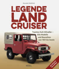 Legende Land Cruiser : Toyotas Kult-Allradler - Alle Modelle und Baureihen von 1951 bis heute （aktualis. u. erw. Aufl. 2018. 252 S. ca. 500 farbige Abbildungen, mit）