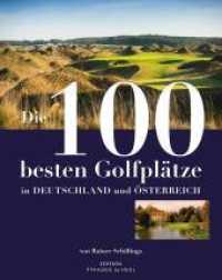 Die 100 besten Golfpl&auml;tze in Deutschland und &Ouml;sterreich (Edition 99pages by HEEL)