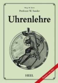 Uhrenlehre - Reprint von 1923 : Umfassendes Nachschlagewerk für Uhrmacher und Uhrensammler. Geballtes Wissen über das Uhrwerk （Repr. d. Ausg. v. 1923. 2016. 324 S. m. 152 Abbildungen. 215 mm）