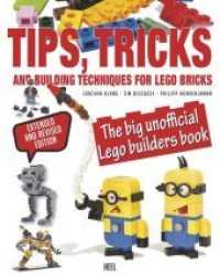 Tips,Tricks and Building Techniques for LEGO® bricks : The big unofficial LEGO® builders book （2016. 416 S. m. zahlr. farb. Abb. 260 mm）