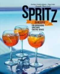Spritz : 25 Rezepte für erfrischend spritzigen Cocktail-Genuss （2017. 60 S. zahlreiche Farbfotos. 21 cm）