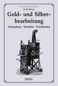 Gold- und Silberbearbeitung : Schmelzen; Veredeln; Verarbeiten （2017. 224 S. m. 120 Abbildungen. 172 mm）