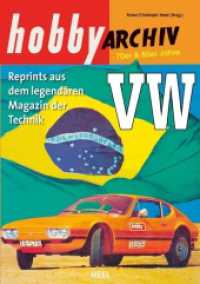 Hobby Archiv VW 70er & 80er Jahre : Reprints aus dem legend&auml;ren Magazin der Technik