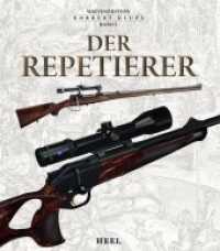 Der Repetierer (Waffen-Edition 3) （2019. 240 S. zahlreiche Farbfotos. 285 mm）