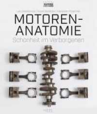 Motoren-Anatomie : Schönheit im Verborgenen （2018. 144 S. zahlreiche Farbfotos. 290 mm）