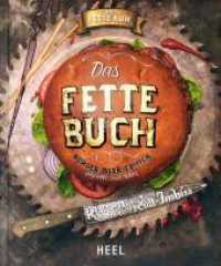 Die fette Kuh pr&auml;sentiert: Das fette Buch : Burger, Bier & Fritten - Rezepte aud dem K&ouml;lner Kult-Imbiss （2. Aufl. 2018. 240 S. zahlreiche Farbfotos. 260 mm）