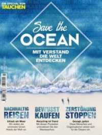Save the Ocean : Mit Verstand die Welt entdecken. Ein Special von Tauchen （2018. 116 S. zahlreiche Farbfotos. 29.8 cm）