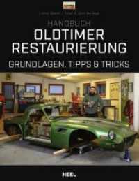 Handbuch Oldtimer-Restaurierung : Grundlagen, Tipps und Tricks （2019. 320 S. zahlreiche Farbfotos. 27.5 cm）