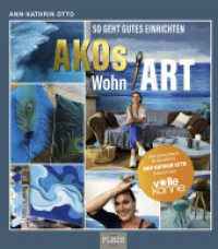 AKOs wohnART- So geht gutes Einrichten : Von Einrichterin & Künstlerin Ann-Kathrin Otto bekannt aus "Volle Kanne" （2023. 160 S. farbige Abbildungen. 240 mm）