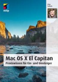 Mac OS X El Capitan : Praxiswissen für Ein- und Umsteiger (mitp Anwend