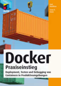 Docker Praxiseinstieg : Deployment， Testen und Debugging von Containern in Produktivumgebungen (mitp Professional)