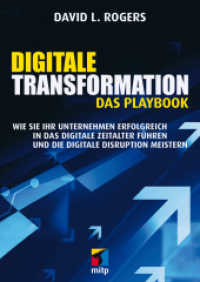 Digitale Transformation. Das Playbook : Wie Sie Ihr Unternehmen erfolgreich in das digitale Zeitalter führen und die digitale Disruption meistern (mitp Business) （2017. 2017. 296 S. 240 mm）