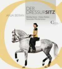 Der Dressursitz : Richtig sitzen - Feiner reiten - Gesunder Pferderücken / Ein Handbuch für Reiter （3. Aufl. 2020. 176 S. 220 Farbfotos. 27 cm）