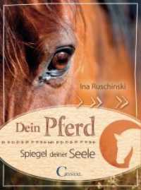 Dein Pferd - Spiegel deiner Seele （2020. 196 S. 53 Abb. 21.5 cm）