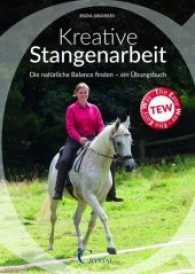 Kreative Stangenarbeit : Die natürliche Balance finden - Ein Übungsbuch. The Easy Way （2017. 96 S. 50 Abb. 241 mm）