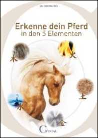 Erkenne dein Pferd in den 5 Elementen （2017. 96 S. 60 Abb. 21 cm）