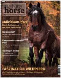 Natural Horse 47 : Faszination Wildpferde （2023. 80 S. 110 Abb. 26 cm）