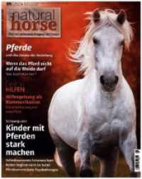 Natural Horse 53 : Kinder mit Pferden stark machen （2024. 88 S. 90 Abb. 21 x 26 cm）