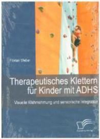 Therapeutisches Klettern für Kinder mit ADHS : Visuelle Wahrnehmung und sensorische Integration