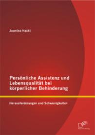 Pers&ouml;nliche Assistenz und Lebensqualit&auml;t bei k&ouml;rperlicher Behinderung: Herausforderungen und Schwierigkeiten