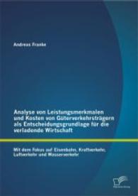 Analyse von Leistungsmerkmalen und Kosten von Güterverkehrsträgern als Entscheidungsgrundlage für die verladende Wirtsch （Erstauflage. 2014. 104 S. 63 Abb. 270 mm）