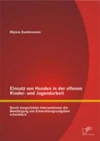 Einsatz von Hunden in der offenen Kinder-und Jugendarbeit: Durch tiergestützte Interventionen die Bewältigung von Entwic