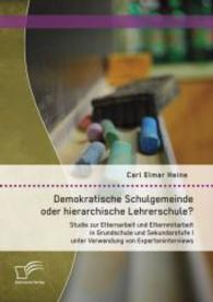 Demokratische Schulgemeinde oder hierarchische Lehrerschule? Studie zur Elternarbeit und Elternmitarbeit in Grundschule