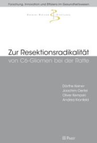 Zur Resektionsradikalität von C6-Gliomen bei der Ratte (Forschung, Innovation und Effizienz im Gesundheitswesen 7) （2014. 60 S. 21 cm）