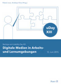 Digitale Medien in Arbeits- und Lernumgebungen : Beiträge zum Usability Day XIII （2015. 236 S. 240 mm）