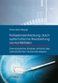 Professionsentwicklung durch systematische Bearbeitung von Konfliktfällen : Exemplarische Analyse anhand des zahnärztlichen Gutachterwesens （2016. 284 S. 21 cm）