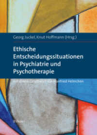 Ethische Entscheidungssituationen in Psychiatrie und Psychotherapie （2016. 260 S. 249 mm）