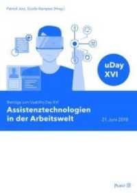 Assistenztechnologien in der Arbeitswelt : Beiträge zum Usability Day XVI （2018. 240 S. 24 cm）